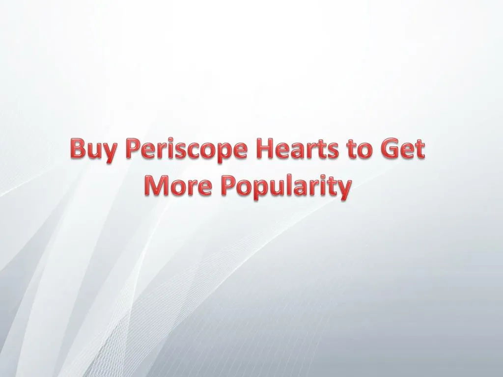 buy periscope hearts to get more popularity