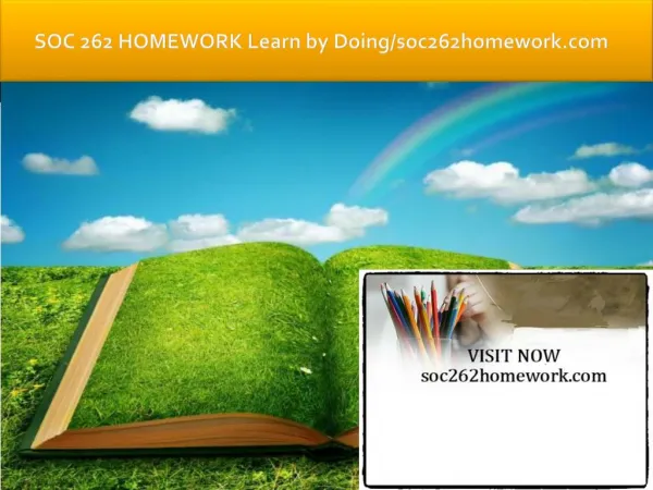 SOC 262 HOMEWORK Learn by Doing/soc262homework.com