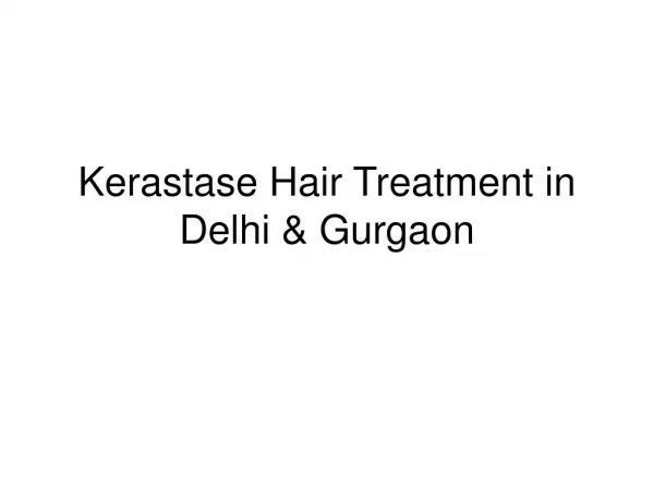 Kerastase Hair Treatment in Delhi & Gurgaon