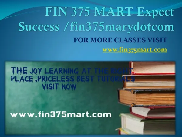 FIN 375 MART Expect Success fin375marydotcom