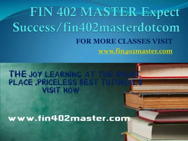 FIN 402 MASTER Expect Success fin402masterdotcom