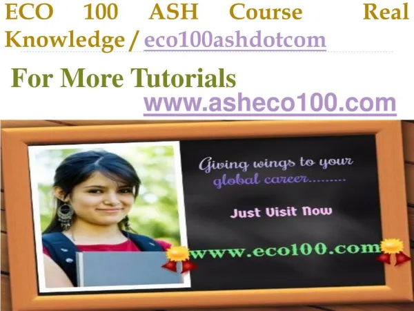 ECO 100 ASH Course Real Knowledge / eco100ashdotcom