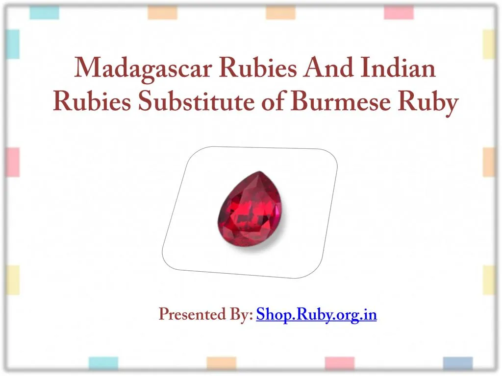 madagascar rubies and indian rubies substitute of burmese ruby