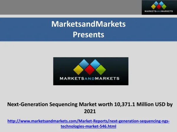 Next-Generation Sequencing Market worth 10,371.1 Million USD by 2021
