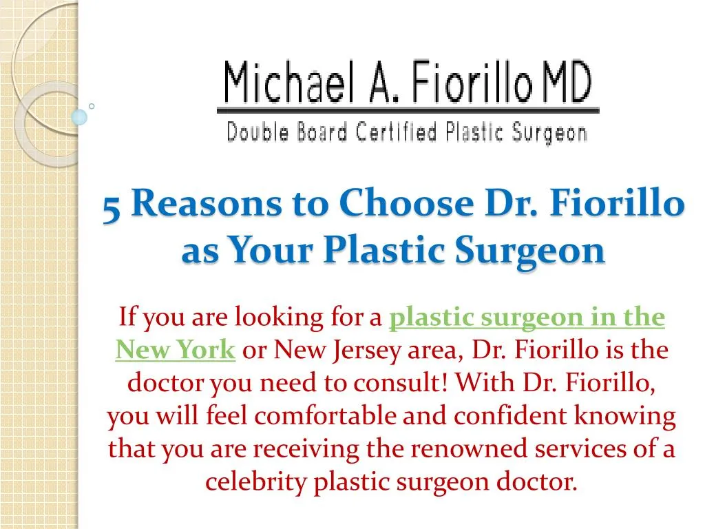 5 reasons to choose dr fiorillo as your plastic surgeon