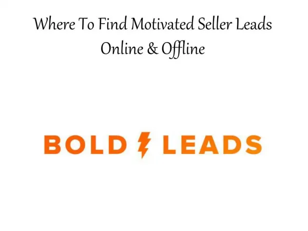 Where To Find Motivated Seller Leads Online & Offline