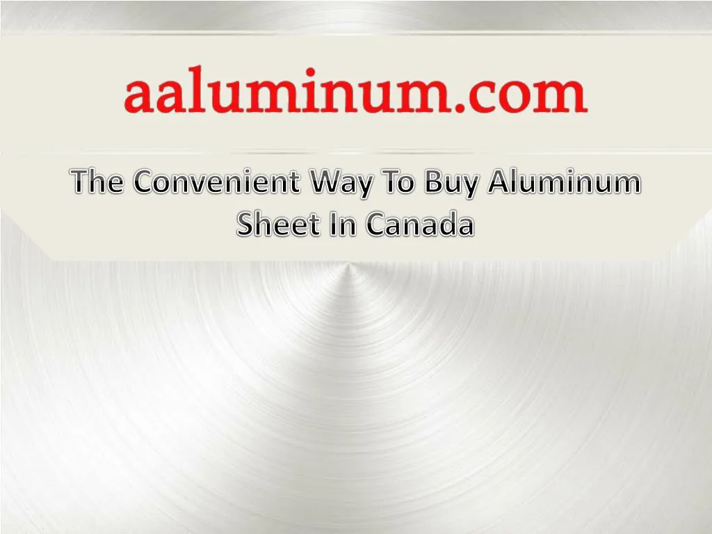 the convenient way to buy aluminum sheet in canada