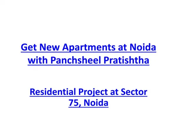 Get New Apartments at Noida with Panchsheel Pratishtha