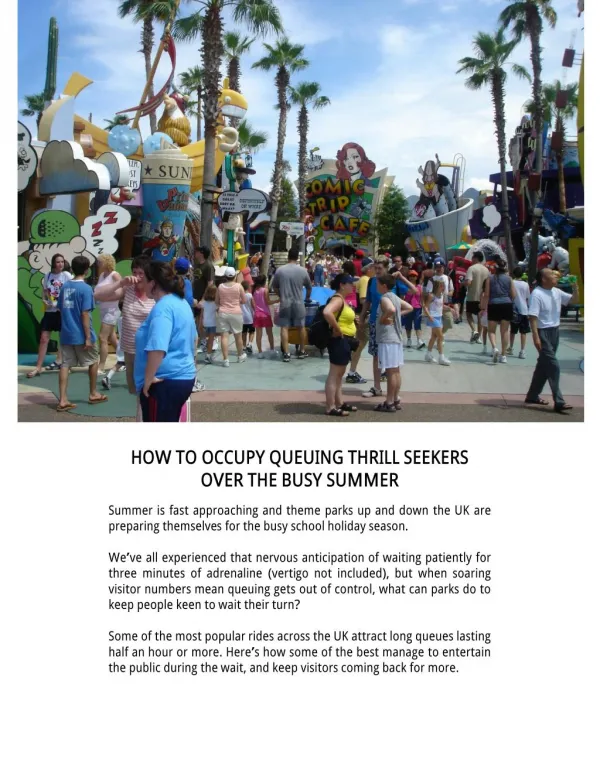 How to Occupy Queuing Thrill Seekers over the Busy Summer