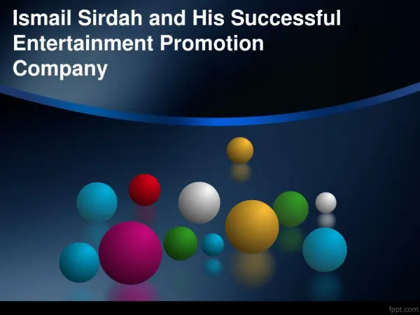 Ismail Sirdah and His Successful Entertainment Promotion Company