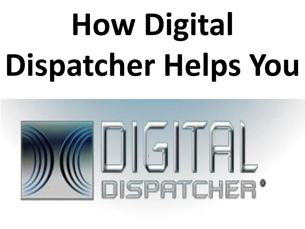how digital dispatcher helps you
