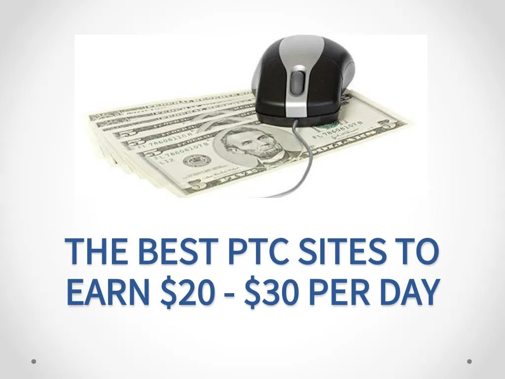 the best ptc sites to earn 20 30 per day
