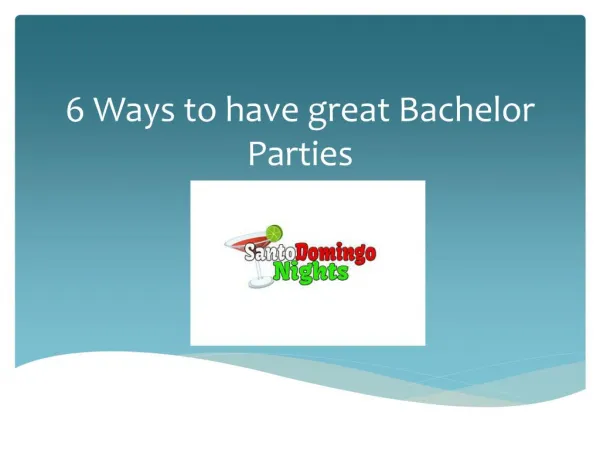 6 Ways to have great Bachelor Parties