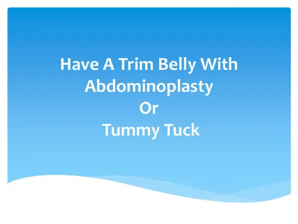Have A Trim Belly With Abdominoplasty Or Tummy Tuck