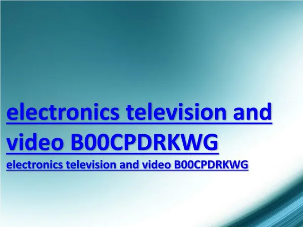 electronics television and video B00CPDRKWG