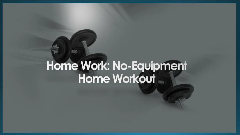 home work no equipment home workout