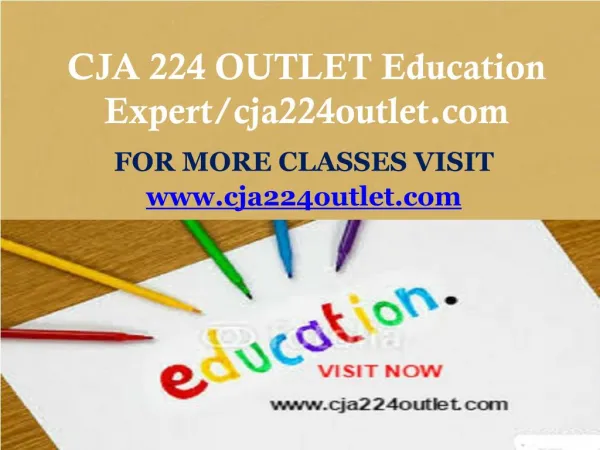 CJA 224 OUTLET Education Expert/cja224outlet.com