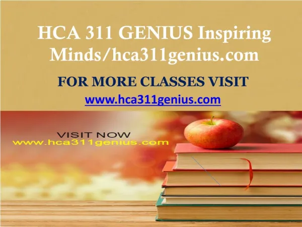HCA 311 GENIUS Inspiring Minds/hca311genius.com