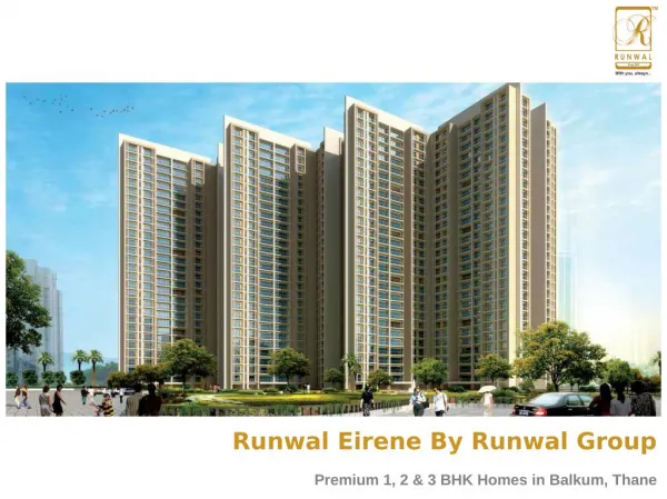 Luxury Residential Apartments at Runwal Eirene in Balkum Thane for Sale