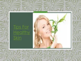 Tips For Healthy Skin - slide 1
