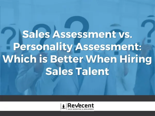 Sales Assessment vs. Personality Assessment: Which is Better When Hiring Sales Talent