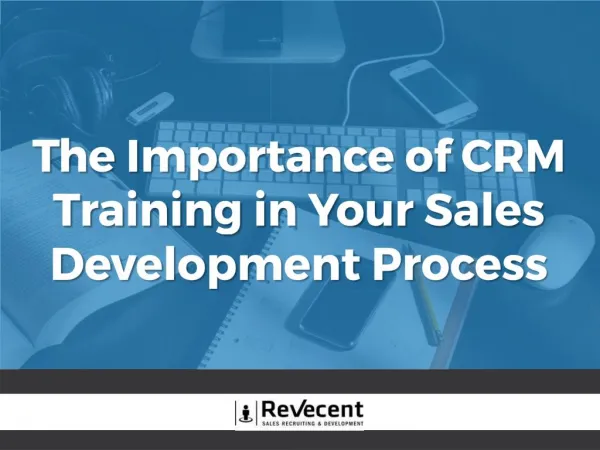 The Importance of CRM Training in Your Sales Development Process