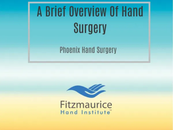 A Brief Overview Of Hand Surgery