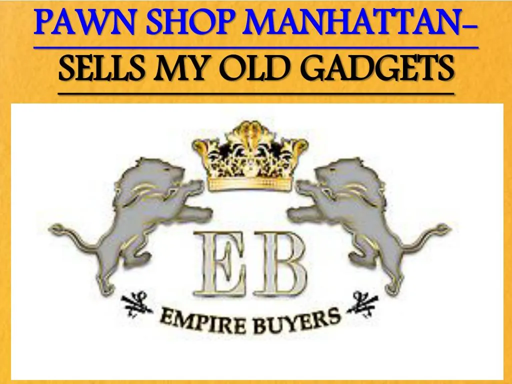 pawn shop manhattan sells my old gadgets