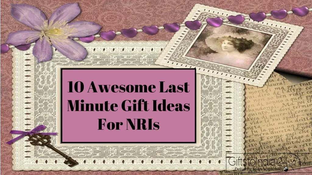 10 awesome last minute gift ideas for nris