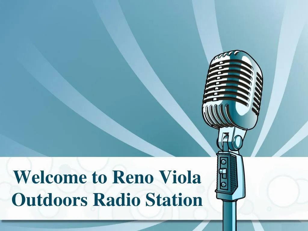 welcome to reno viola outdoors radio station