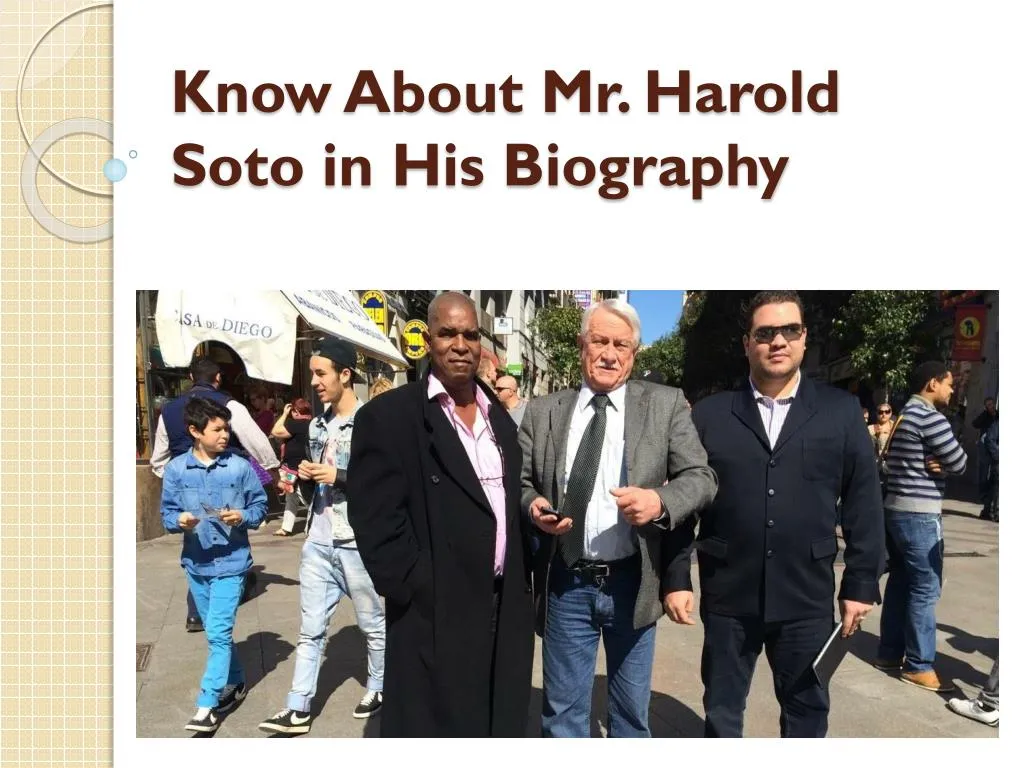 know about mr harold soto in his biography