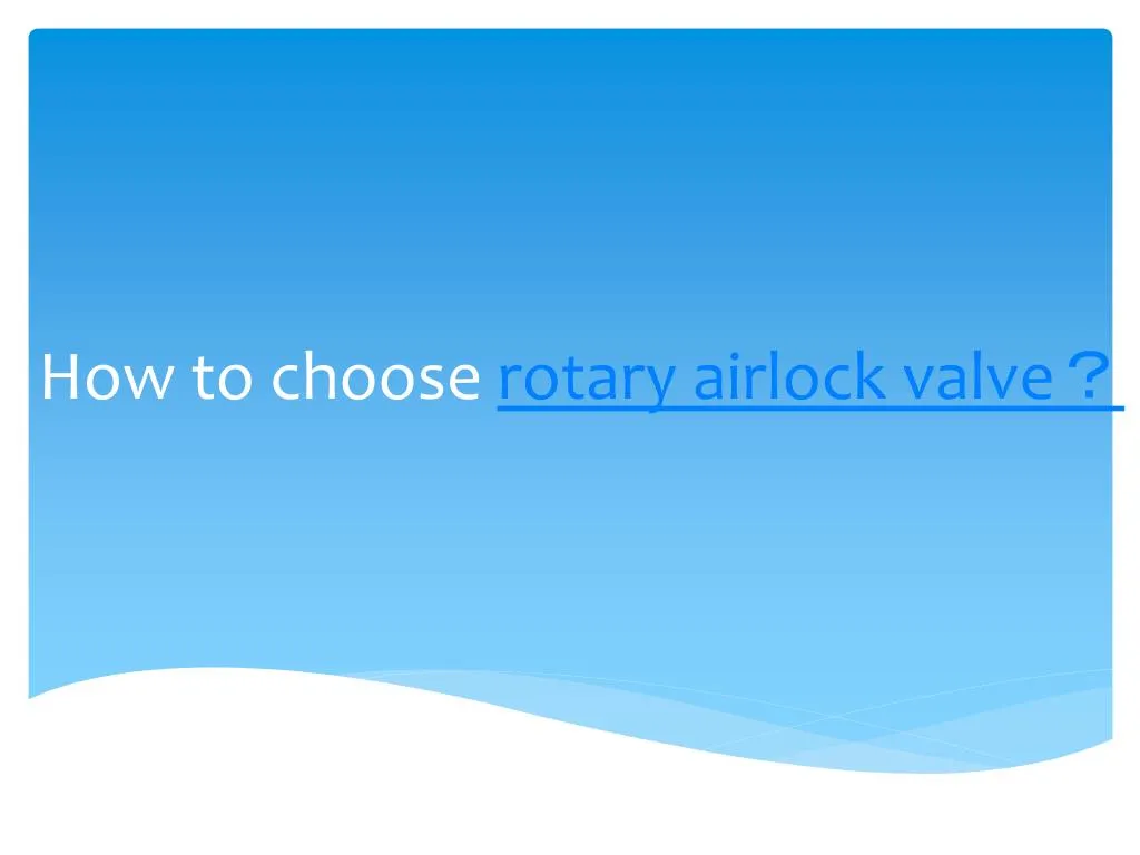 how to choose rotary airlock valve