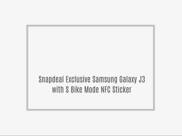 Snapdeal Exclusive Samsung Galaxy J3 with S Bike Mode NFC Sticker