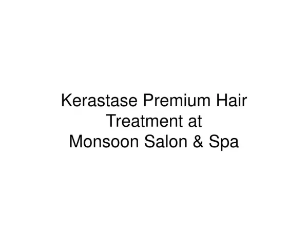 Kerastase Hair Treatment at Monsoon Salon