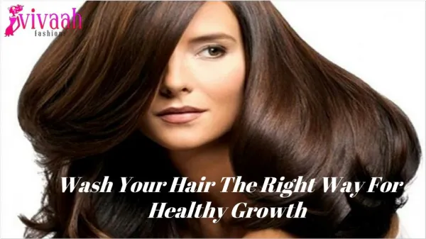 Wash your hair the right way for healthy growth