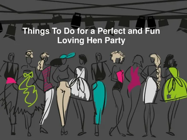 Best Ideas for Fun Loving and Perfect Hen Party