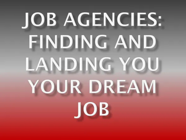 Job Agencies: Finding And Landing You Your Dream Job