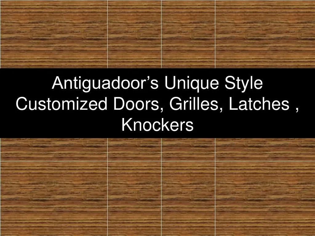 antiguadoor s unique style customized doors grilles latches knockers