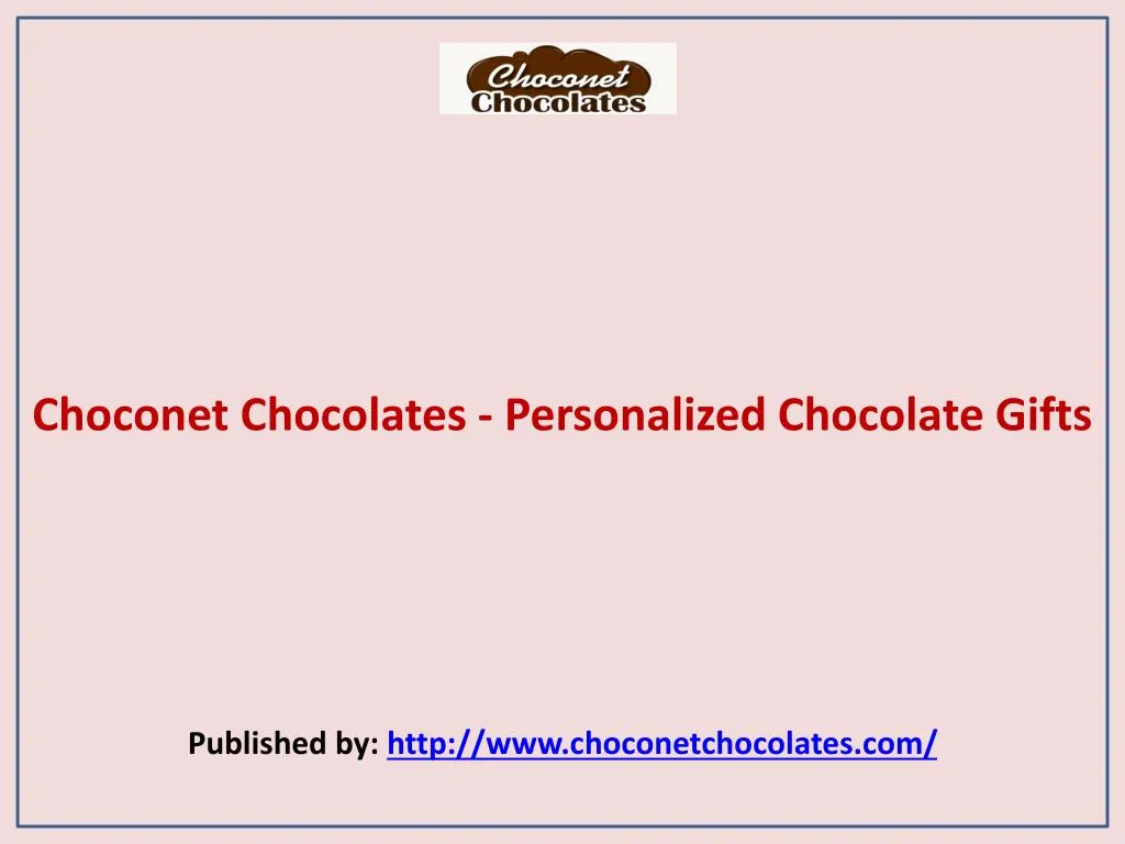 choconet chocolates personalized chocolate gifts published by http www choconetchocolates com