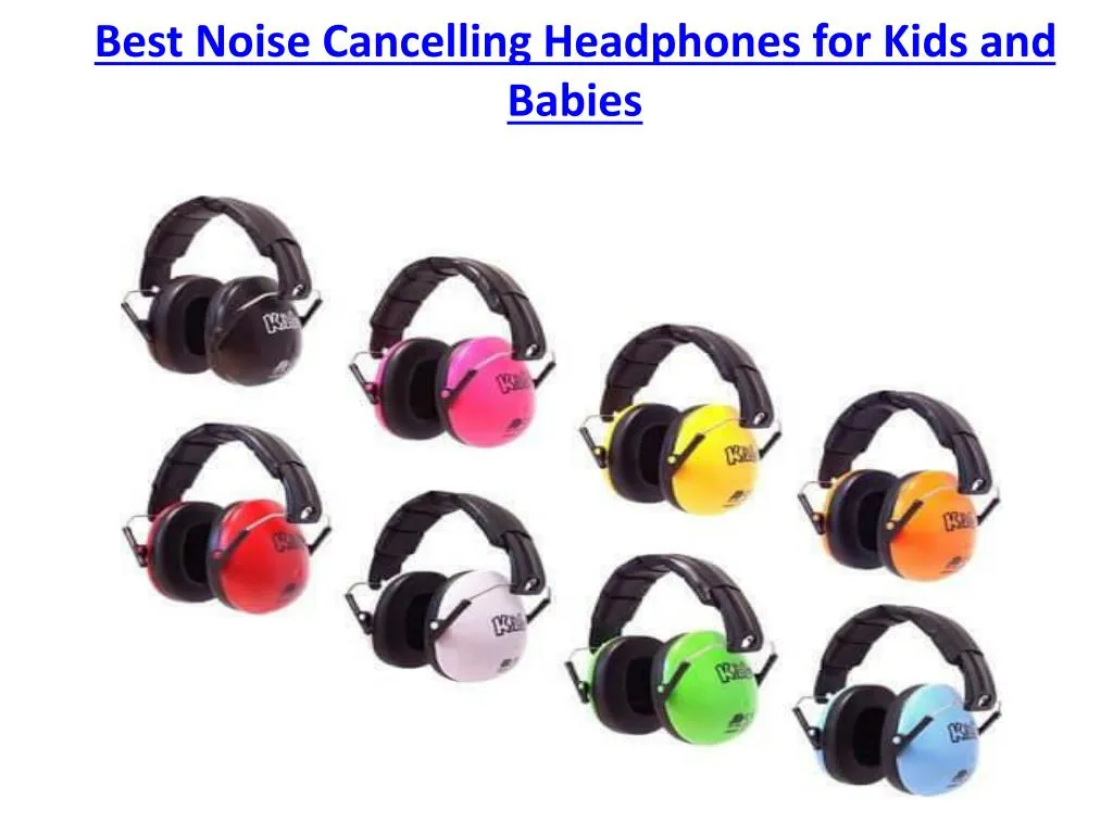 best noise cancelling headphones for kids and babies