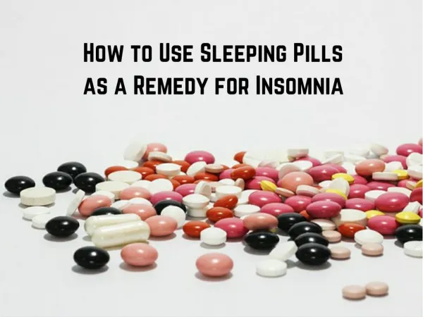 How to Use Sleeping Pills as a Remedy for Insomnia