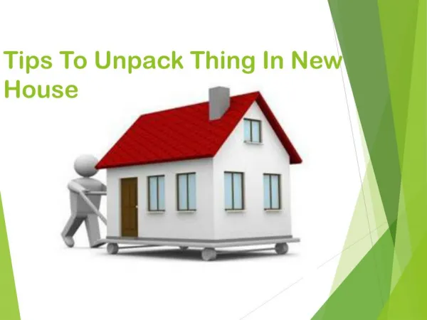 Tips to Unpack Things In house removal process