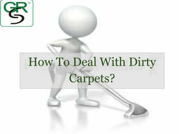 How To Deal With Dirty Carpets?