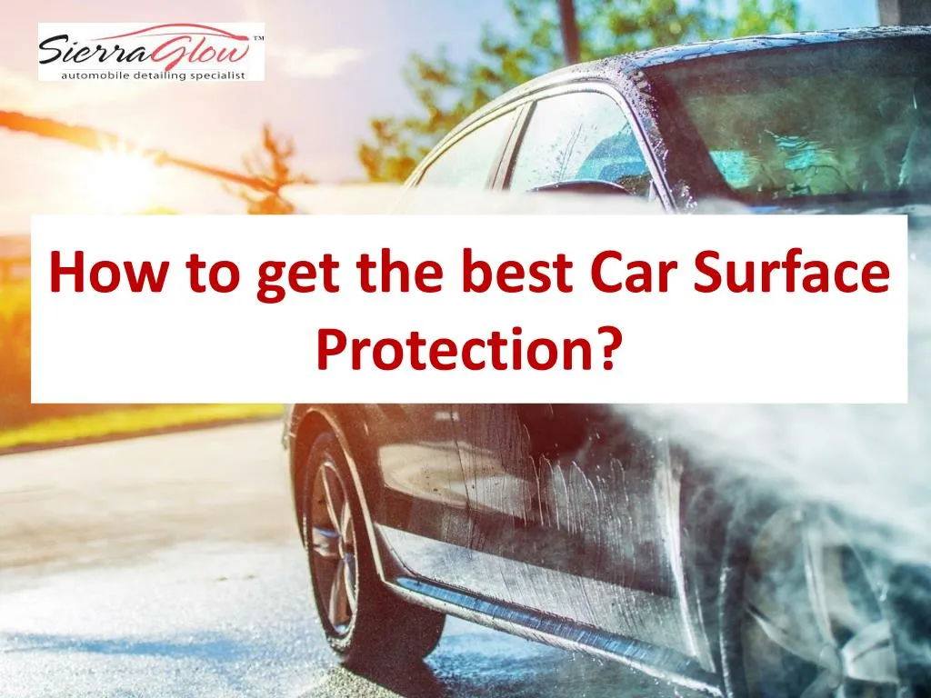 how to get the best car surface protection