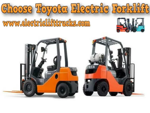 Choose Toyota Electric Forklift