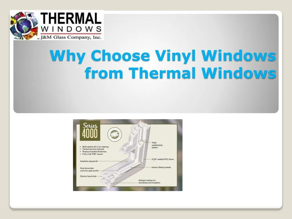 why choose vinyl windows from thermal windows