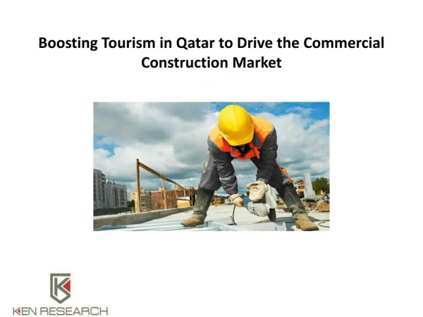 Boosting Tourism in Qatar to Drive the Commercial Construction Market : Ken Research