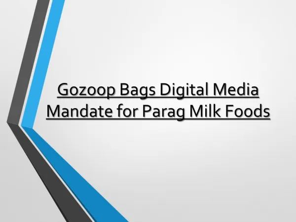 Gozoop Bags Digital Media Mandate for Parag Milk Foods