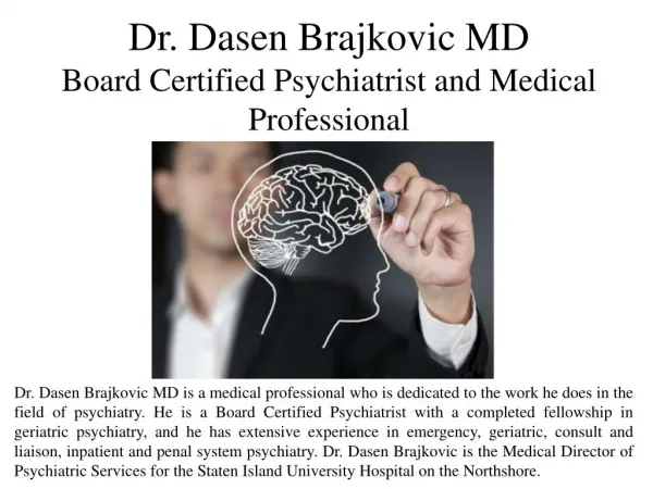 Dr. Dasen Brajkovic MD - Board Certified Psychiatrist and Medical Professional