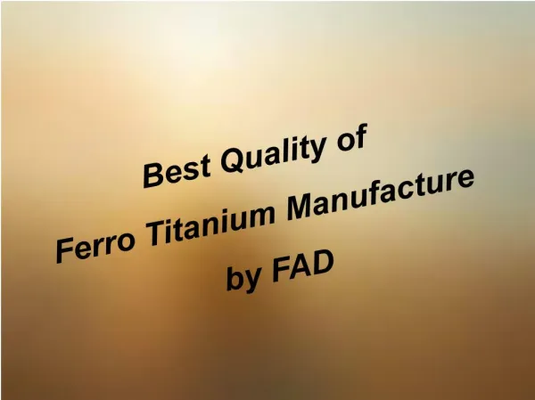 Best Quality of Ferro Titanium Manufacture by FAD of Des Raj Bansal Group